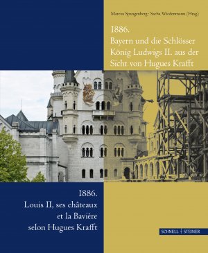 ISBN 9783795424701: 1886. Bayern und die Schlösser König Ludwigs II. aus der Sicht von Hugues Krafft - 1886. Louis II, ses Châteaux et la Bavière selon Hugues Krafft