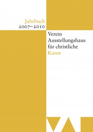 ISBN 9783795425517: Jahrbuch Verein Ausstellungshaus für christliche Kunst 2007-2010