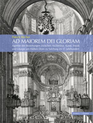 ISBN 9783795430610: Ad maiorem Dei gloriam - Aspekte der Beziehungen zwischen Architektur, Kunst, Musik und Liturgie am Hohen Dom zu Salzburg im 17. Jahrhundert -  (Studien zur christlichen Kunst)