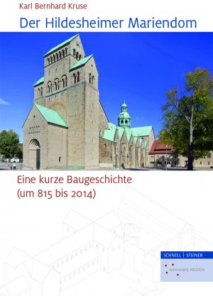 ISBN 9783795432300: Der Hildesheimer Mariendom: Eine kurze Baugeschichte (um 815 bis 2014)