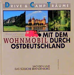 ISBN 9783795602307: Mit dem Wohnmobil durch Ostdeutschland / Sachsen und das südliche Brandenburg