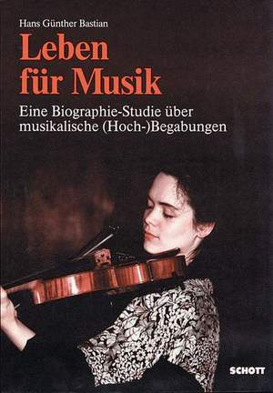 ISBN 9783795702076: Leben für Musik – Eine Biographie-Studie über musikalische (Hoch-)Begabung