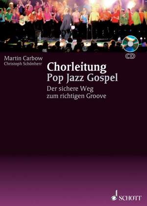 ISBN 9783795705664: Chorleitung Pop Jazz Gospel – Der sichere Weg zum richtigen Groove