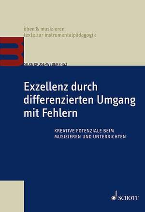 ISBN 9783795708269: Exzellenz durch differenzierten Umgang mit Fehlern – Kreative Potenziale beim Musizieren und Unterrichten