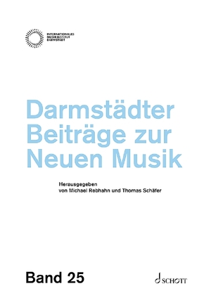 neues Buch – Rebhahn, Michael / Schäfer – Darmstädter Beiträge zur Neuen Musik, Band 25 Band 25