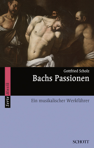 ISBN 9783795780821: Bachs Passionen - Ein musikalischer Werkführer