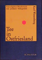 ISBN 9783796302947: Tee in Ostfriesland. Vom religiösen Wundertrank zum profanen Volksgetränk