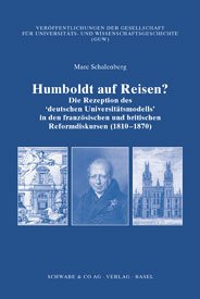 ISBN 9783796519307: Humboldt auf Reisen? - Die Rezeption des 'deutschen Universitätsmodells' in den französischen und britischen Reformdiskursen (1810-1870)