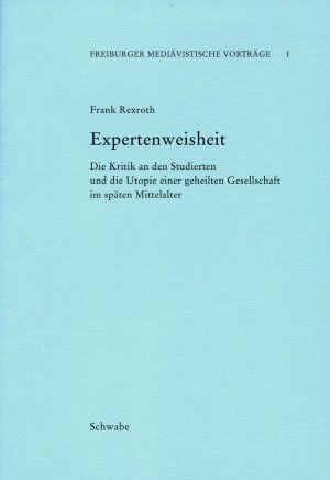 ISBN 9783796523113: Expertenweisheit - Die Kritik an den Studierten und die Utopie einer geheilten Gesellschaft im späten Mittelalter