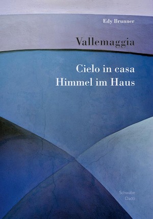 ISBN 9783796524295: Vallemaggia: Cielo in casa - Himmel im Haus: Con un 'introduzione di Bruno Donati e 12 storie di Franz Hohler Mit einer Einführung von Bruno Donati ... Donati Und 12 Geschichten Von Franz Hohler Brunner, Edy.