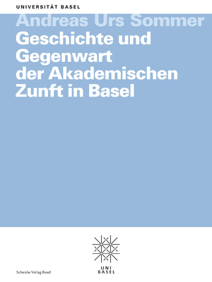 ISBN 9783796527890: Geschichte und Gegenwart der Akademischen Zunft in Basel