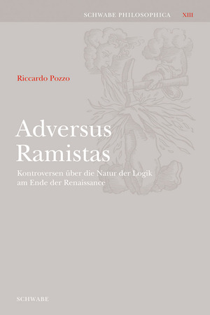 ISBN 9783796528187: Adversus Ramistas - Kontroversen über die Natur der Logik am Ende der Renaissance