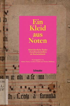 ISBN 9783796533235: Ein Kleid aus Noten / Mittelalterliche Basler Choralhandschriften als Bucheinbände / Matteo Nanni / Buch / 245 S. / Deutsch / 2014 / Verlag Schwabe AG / EAN 9783796533235