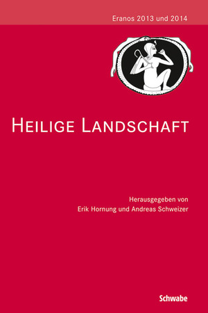 ISBN 9783796534614: Heilige Landschaft / Eranos 2013 und 2014, Eranos 7 7 / Erik Hornung / Taschenbuch / 239 S. / Deutsch / 2015 / Verlag Schwabe AG / EAN 9783796534614