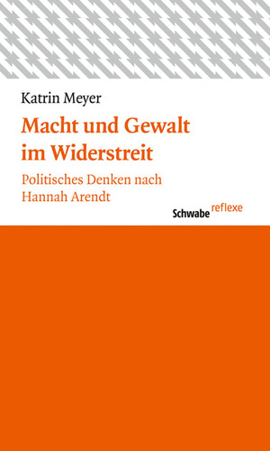 ISBN 9783796535567: Macht und Gewalt im Widerstreit - Politisches Denken nach Hannah Arendt