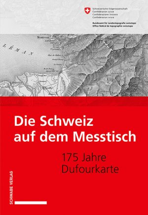 ISBN 9783796541995: Die Schweiz auf dem Messtisch - 175 Jahre Dufourkarte