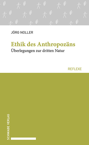 ISBN 9783796547157: Ethik des Anthropozäns - Überlegungen zur dritten Natur