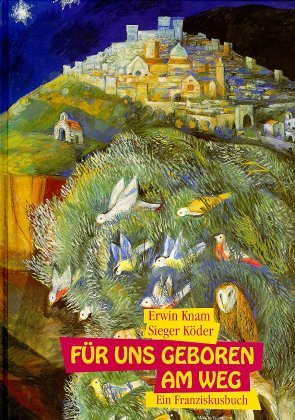 ISBN 9783796608995: Für uns geboren am Weg – Ein Franziskusbuch