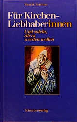 ISBN 9783796609503: Für KirchenliebhaberInnen - Und solche, die es noch werden wollen