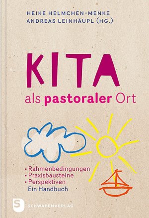 ISBN 9783796617133: Kita als pastoraler Ort - Rahmenbedingungen, Praxisbausteine, Perspektiven - Ein Handbuch