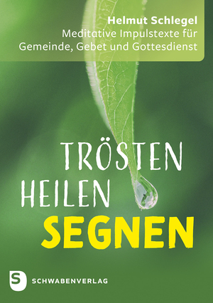 ISBN 9783796618567: Trösten – heilen – segnen – Meditative Impulstexte für Gemeinde, Gebet und Gottesdienst