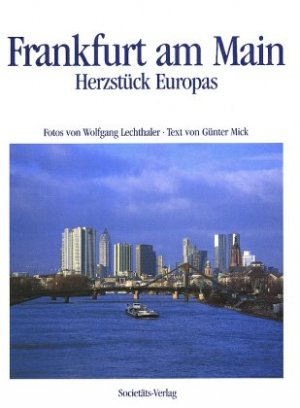 ISBN 9783797307392: Frankfurt am Main : Herzstück Europas. Fotos von Wolfgang Lechthaler. Text von Günter Mick