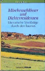 ISBN 9783797307767: Märchenschlösser und Dichterresidenzen – Literarische Streifzüge durch den Taunus