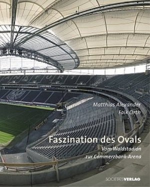 gebrauchtes Buch – Matthias Alexander – Faszination des Ovals: Vom Waldstadion zur Commerzbank-Arena