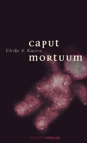 gebrauchtes Buch – Kucera, Ulrike A – Caput Mortuum - Frankfurt-Krimi