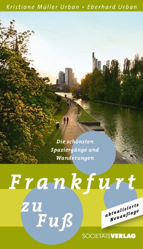 ISBN 9783797309822: Frankfurt zu Fuß - Die schönsten Spaziergänge und Wanderungen