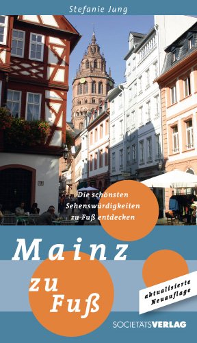 ISBN 9783797310750: Mainz zu Fuß - Die schönsten Sehenswürdigkeiten zu Fuß entdecken