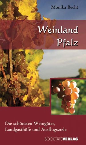 ISBN 9783797310767: Weinland Pfalz - Die schönsten Weingüter, Landgasthöfe und Ausflugsziele an der Deutschen Weinstraße