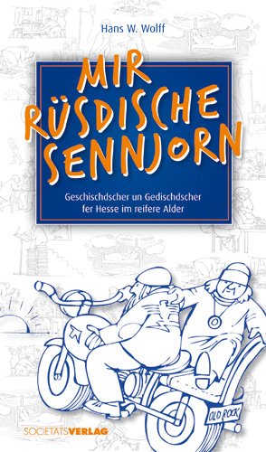 gebrauchtes Buch – Wolff, Hans W – Mir rüsdische Sennjorn: Geschischdscher und Gedischdscher fer Hesse im reifere Alter: Geschischdscher un Gedischdscher fer Hesse im reifere Aldter