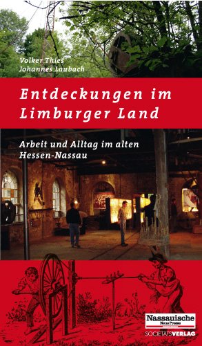 ISBN 9783797311818: Entdeckungen im Limburger Land: Arbeit und Alltag im alten Hessen-Nassau