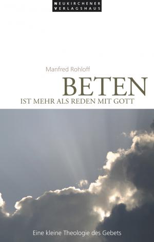 ISBN 9783797502094: Beten ist mehr als Reden mit Gott - Eine kleine Theologie des Gebets