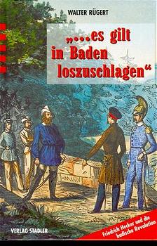 ISBN 9783797704139: ... es gilt in Baden loszuschlagen - Friedrich Hecker und die badische Revolution