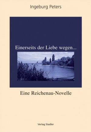 ISBN 9783797704757: Einerseits der Liebe wegen... - Eine Reichenau-Novelle