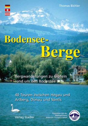 ISBN 9783797704931: Bodensee-Berge - Bergwanderungen zu Gipfeln rund um den Bodensee.  40 Touren zwischen Hegau und Arlberg, Donau und Säntis