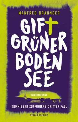 ISBN 9783797707628: Giftgrüner Bodensee - Kommissar Zoffingers dritter Fall