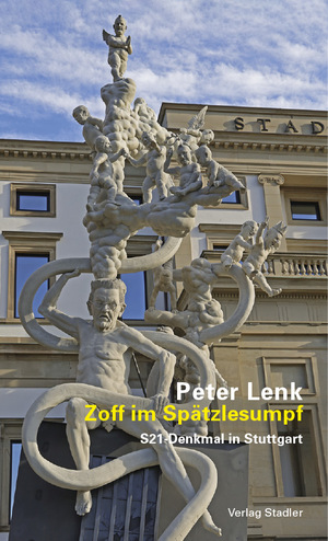 ISBN 9783797707758: Zoff im Spätzlesumpf - S21-Denkmal in Stuttgart