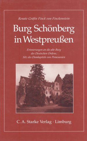 ISBN 9783798005655: Burg Schönberg in Westpreussen : Erinnerungen an die alte Burg des Deutschen Ordens, Sitz des Domkapitels von Pomesanien