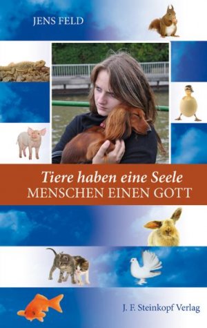 ISBN 9783798408128: Tiere haben eine Seele - Menschen einen Gott