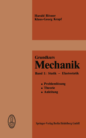 ISBN 9783798505162: Grundkurs Mechanik. Problemlösung, Theorie, Anleitung. Band 1: Statik, Elastostatik.