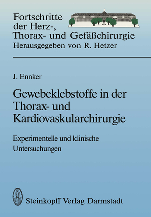 ISBN 9783798509641: Gewebeklebstoffe in der Thorax- und Kardiovaskularchirurgie – Experimentelle und klinische Untersuchungen