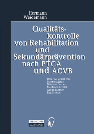 ISBN 9783798510340: Qualitätskontrolle von Rehabilitation und Sekundärprävention nach PTCA und ACVB - Evaluation der Ergebnisqualität von Anschlußheilbehandlungen (AHB) nach Koronarangioplastie oder Myokardrevaskularisation mit mehrjähriger Verlaufskontrolle