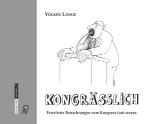 ISBN 9783798513068: Kongrässlich - Erweiterte Betrachtungen zum Kongress-(un)-wesen