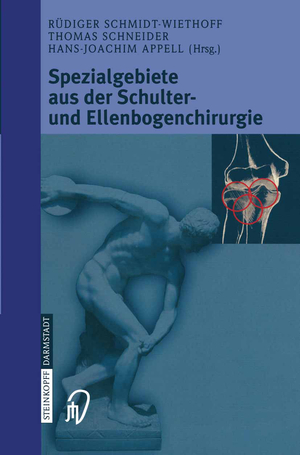 ISBN 9783798514836: Spezialgebiete aus der Schulter- und Ellenbogenchirurgie von R. Schmidt-Wiethoff, T. Schneider und H.-J. Appell