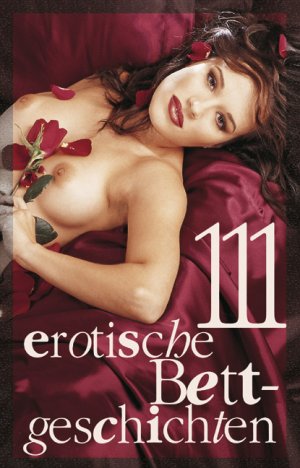 ISBN 9783798601758: 111 erotische Bettgeschichten