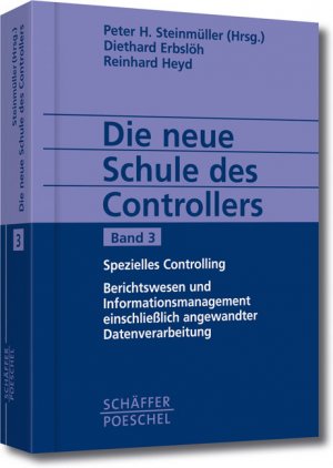 Die Neue Schule Des Controllers Spezielles Controlling Berichtswesen Und Informationsmanagement Einschließlich Angewandter Datenverarbeitung - 