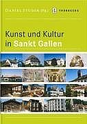 ISBN 9783799501538: Kunst und Kultur in Sankt Gallen